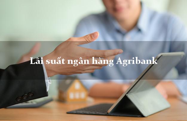Lãi suất ngân hàng Agribank