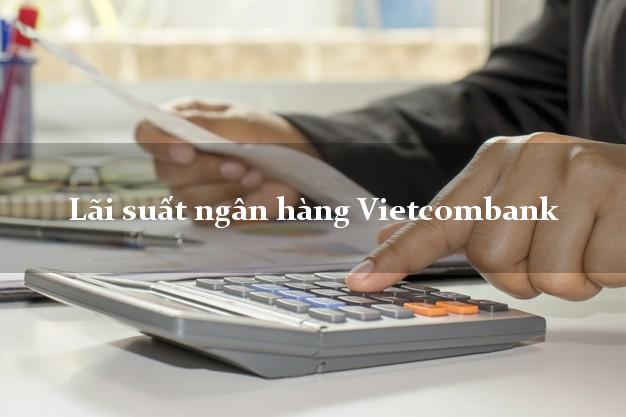 Lãi suất ngân hàng Vietcombank