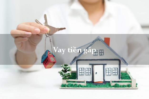 Vay tiền gấp trong ngày Vay tiền gấp