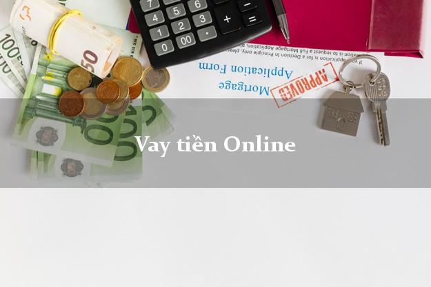 Vay tiền Online giải ngân nhanh Vay tiền Online